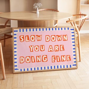 Slow Down You are Doing Fine, Positive Affirmations, Mental Health Wall Art, Motivational Quotes, Trendy Office Decor, Daily Reminder
