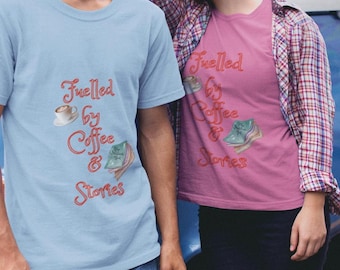 Fuelled by Coffee & Stories T-Shirt | Book Lover Gift
