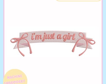 Machine Embroidery Design – Funny Machine Embroidery File 4x4 5x7 Hoop – I'm Just A Girl - Trendy Embroidery - Girlie Designs - Coquette