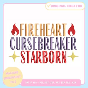 Puede incluir: Archivo de bordado a máquina con las palabras "FIREHEART CURSEBREAKER STARBORN" en oro, morado y rojo. El diseño incluye llamas y estrellas. Disponible en varios formatos.