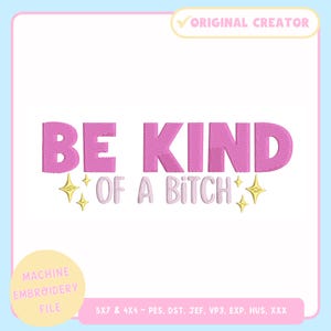 Machine Embroidery Design – Funny Machine Embroidery File for 4x4 5x7 Hoop – Be Kind – Sarcastic Embroidery Design - Trendy Embroidery Files