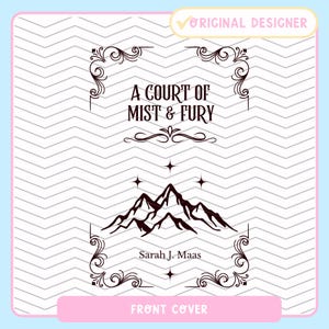 ACOMAF Bookbinding Cover Design PNG | A Court of Mist and Fury |Vinyl Book Cover Design | Cricut | Cover Art | Sarah J Maas | Single Book