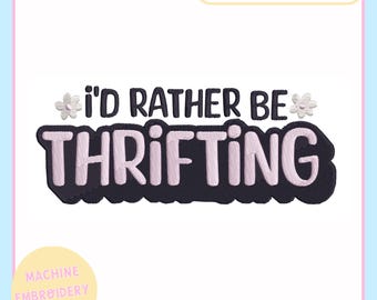 Machine Embroidery Design - Rather Be Thrifting -  Machine Embroidery File 4x4 & 5x7 Hoop - Trendy Embroidery - Sustainable Fashion Designs