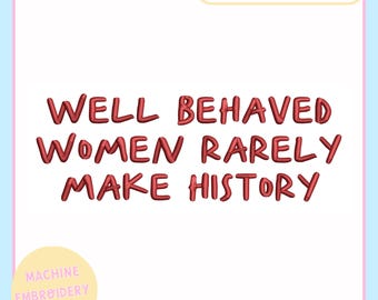 Machine Embroidery Design – Trending Machine Embroidery File for 4x4 5x7 Hoop – Well Behaved Women – Trendy Embroidery - PES JEF VP3 DST