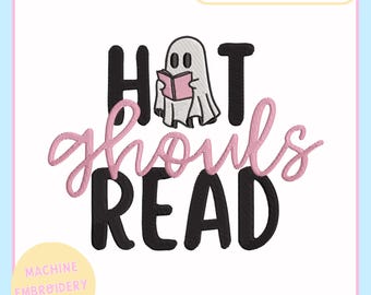 May include: A white background features the text "HOT ghouls READ" in black and pink. A cartoon ghost reads a pink book. The words "MACHINE EMBROIDERY FILE" are also present.
