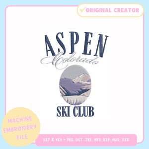 May include: White background with the text "ASPEN Colorado" in navy blue embroidery. Below is an oval image of a mountain range in shades of purple and gray. The words "SKI CLUB" are below the oval. The words "MACHINE EMBROIDERY FILE" are in a circle.