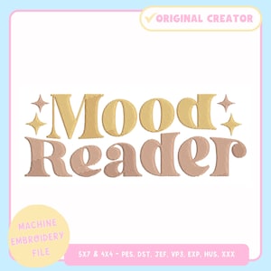 May include: An embroidered design with the words "Mood Reader" in gold and peach colors, with star accents. The design is labeled as a machine embroidery file, with file size information and file types listed.