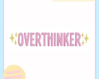 Machine Embroidery Design – Funny Machine Embroidery File for 4x4 5x7 Hoop –  Overthinker – PES JEF VP3 DST - Trendy Embroidery Design