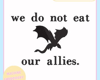 Machine Embroidery Design – Fourth Wing Inspired - We Do Not Eat Our Allies - Machine Embroidery File 4x4 5x7 Hoop - Trendy Embroidery - PES