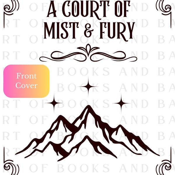 ACOMAF Bookbinding Cover Design PNG | A Court of Mist and Fury |Vinyl Book Cover Design | Cricut | Cover Art | Sarah J Maas | Single Book