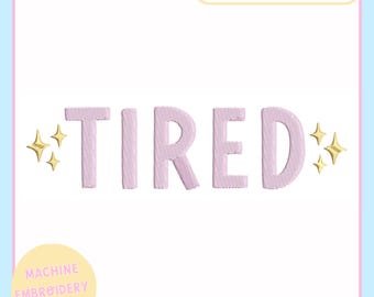 Machine Embroidery Design – Funny Machine Embroidery File for 4x4 5x7 Hoops – Tired – PES JEF VP3 - Trendy Embroidery Design - Tired Design