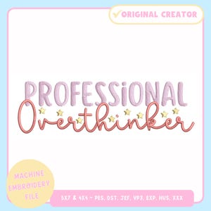 Machine Embroidery Design – Funny Machine Embroidery File 4x4 5x7 Hoop – Professional Overthinker – PES JEF VP3 DST Trendy Embroidery Design
