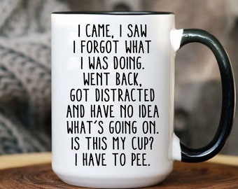 I Came I Saw I Forgot What I Was Doing Mug, Grandma's Wandering Mind Mug, Funny Gift for Distracted People, Grandma Gift From Grandkid