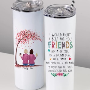 Personalized Bestie Tumbler, I&#39;d Fight A Bear For You Friend, Custom Sister Gift, Gifts for Women Besties, Best Friends Christmas Gift Cup