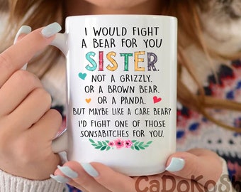 I Would Fight A Bear For You Sister Mug, Sister Coffee Mug, Sister Mug Personalized, Custom Name Mug, Gift For Her, Besties Birthday Gift