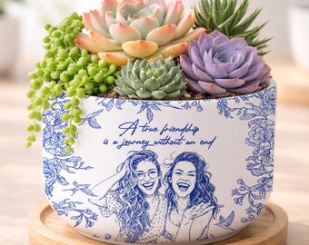 Custom Photo Pencil Sketch A True Friendship Is A Journey Without An End, Personalized Ceramic Plant Pot, Gift For Friends, Plant Lover Gift
