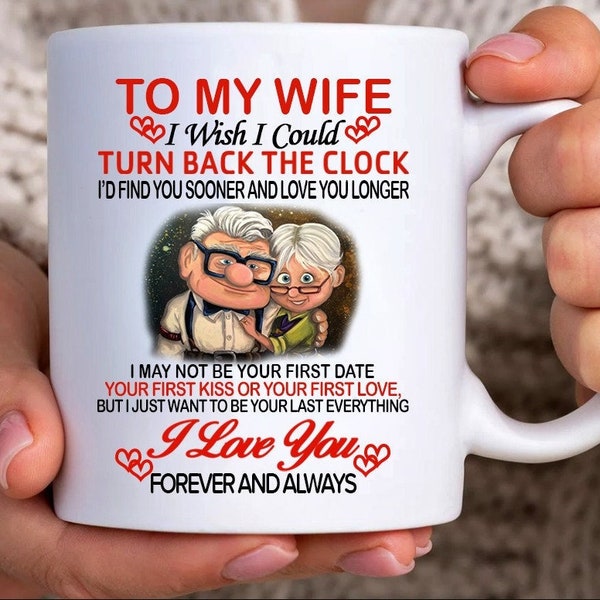 To My Wife Mug Carl Ellie Up Inspired Mug, I Wish I Could Turn Back The Clock, Wedding Anniversary Gift, Gift For Her, Old Couple Mug Gift