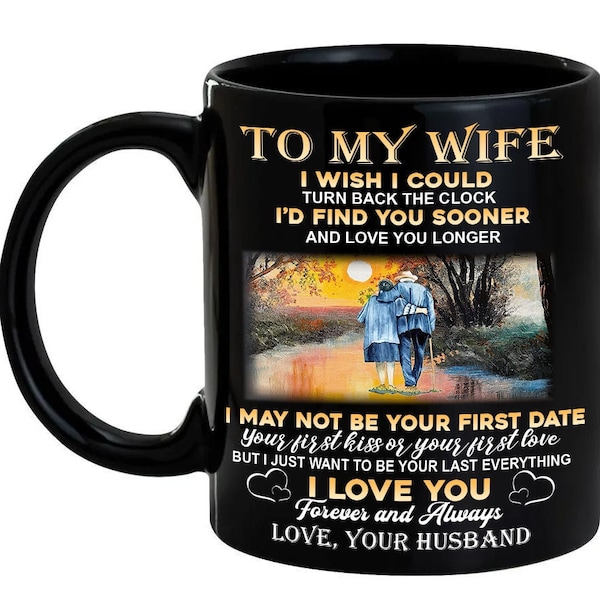 Personalized To My Wife Coffee Mug, Mug Gift From Husband, wife Mug, To My Wife I Love You Forever & Always, Gift To Wife From Husband