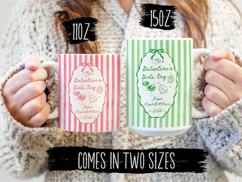 May include: Two white ceramic mugs, one pink and one green, with vertical stripes and the text "Balentine's Girls Day" in an oval design. The mugs are labeled 110 oz and 150 oz. The text "Comes in Two Sizes" is also visible.