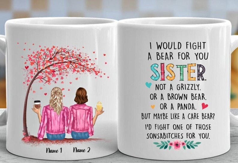Personalized I Would Fight A Bear for You Sister Mug, Custom