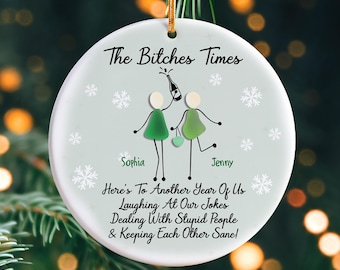 The Bitches Times Funny Ornament 2025, Custom Bestie Christmas Gift, Friendship Keepsake for Friends, 2D Sea Glass Ceramic Ornament