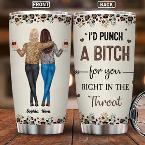 I'd Punch a Bitch for You Mug, Best Friend Tumbler, Gift For Bestie, Personalized Besties Tumbler, Best Friend Birthday Gift,Friendship Gift