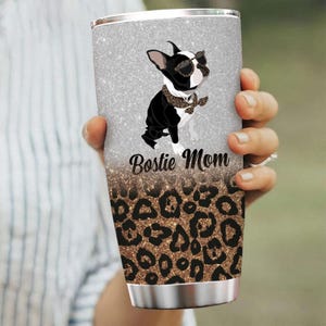 Boston Terrier Mom Tumbler 20oz, Dog Mom Tumbler, Gift For Dog Mom, Perfect Mothers Day Gift, Custom Name Mug, 20oz Mug, Travel Mug