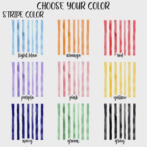 May include: An image showcasing nine color options for stripes. The options include light blue, orange, red, purple, pink, yellow, navy, green, and gray. The text "CHOOSE YOUR COLOR" and "STRIPE COLOR" are at the top.