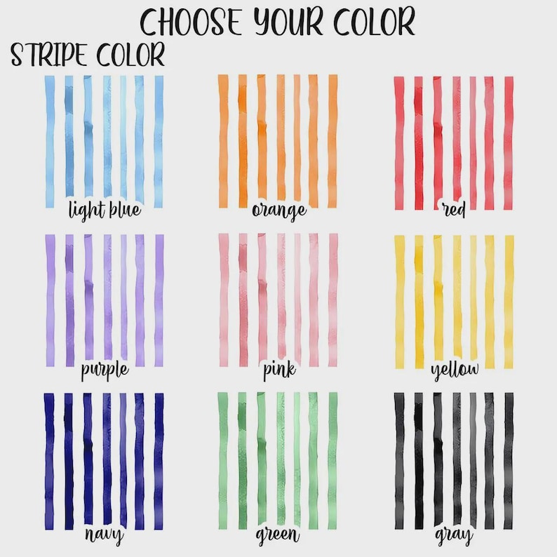 May include: An image showcasing nine color options for stripes. The options include light blue, orange, red, purple, pink, yellow, navy, green, and gray. The text "CHOOSE YOUR COLOR" and "STRIPE COLOR" are at the top.
