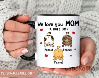 Personalized Cat Mom Mug, Mug Custom Cat Mug For Pet Lover, I Love You Dad a Hole Lot Personalized Mug, Funny Cat Mom Mug, Mothers Day Gift