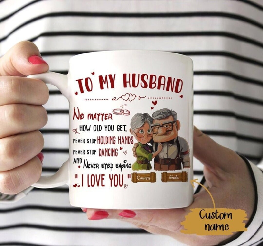 Custom to My Husband Mug, up Movie Inspired Mug, Wedding Anniversary ...