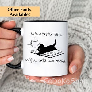 Life Is Better With Cats and Books, Bookish Mug, Book Reader Gift, Book Lover Coffee Mug, Cat Mug, Cat Mom Gift, Cat Dad Gift, Reading Mug