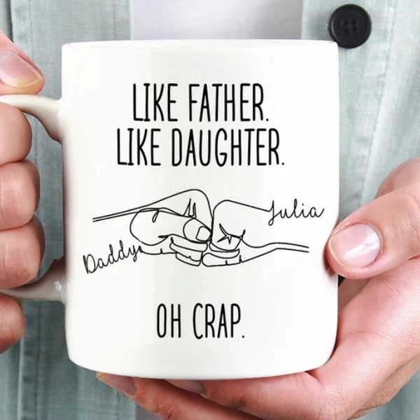 Like Father Like Daughter Oh Crap Personalized Mug, Funny Father-Daughter Mug, Father Day Gift, Father Daughter Gift, Daughter To Dad Mug