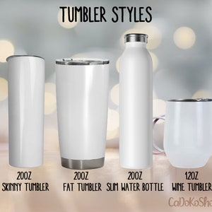 May include: Four different styles of stainless steel tumblers, including a skinny tumbler, a fat tumbler, a slim water bottle, and a wine tumbler. The tumblers are all white and have a silver lid. The tumblers are labeled with their size in ounces and their style. The text "TUMBLER STYLES" is at the top of the image. The text "CaDoKoShop" is at the bottom of the image.