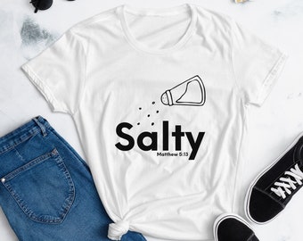 Salty T shirt, Salt of the Earth scripture shirt