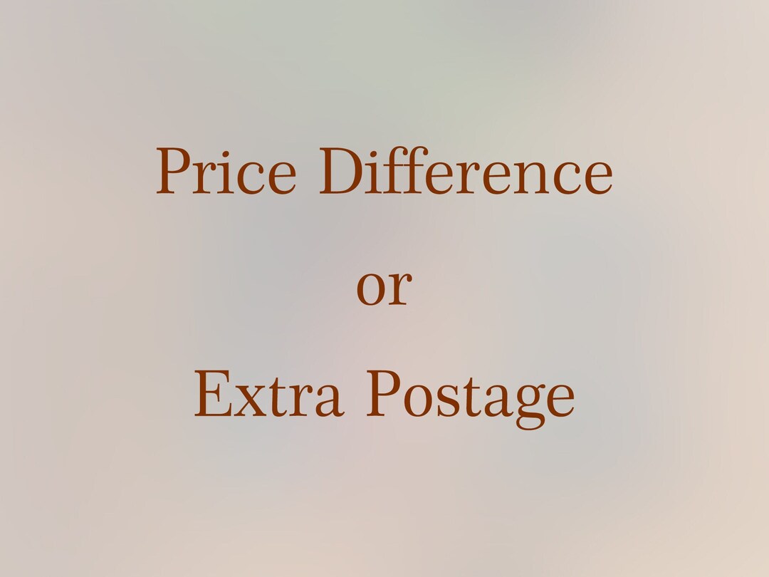 Price Difference or Extra Postage FOR ORDER Etsy