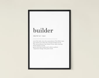 Builder definition print, wall art prints, builder gifts, birthday gift, family & friend gifts.