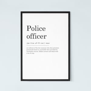 Police officer definition print, wall art prints, police gifts, birthday gift, family & friend gifts.