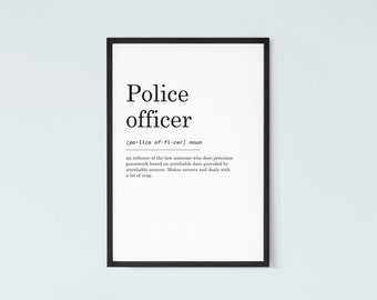 Police officer definition print, wall art prints, police gifts, birthday gift, family & friend gifts.
