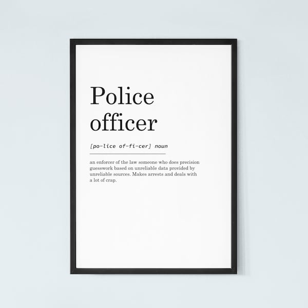 Police officer definition print, wall art prints, police gifts, birthday gift, family & friend gifts.