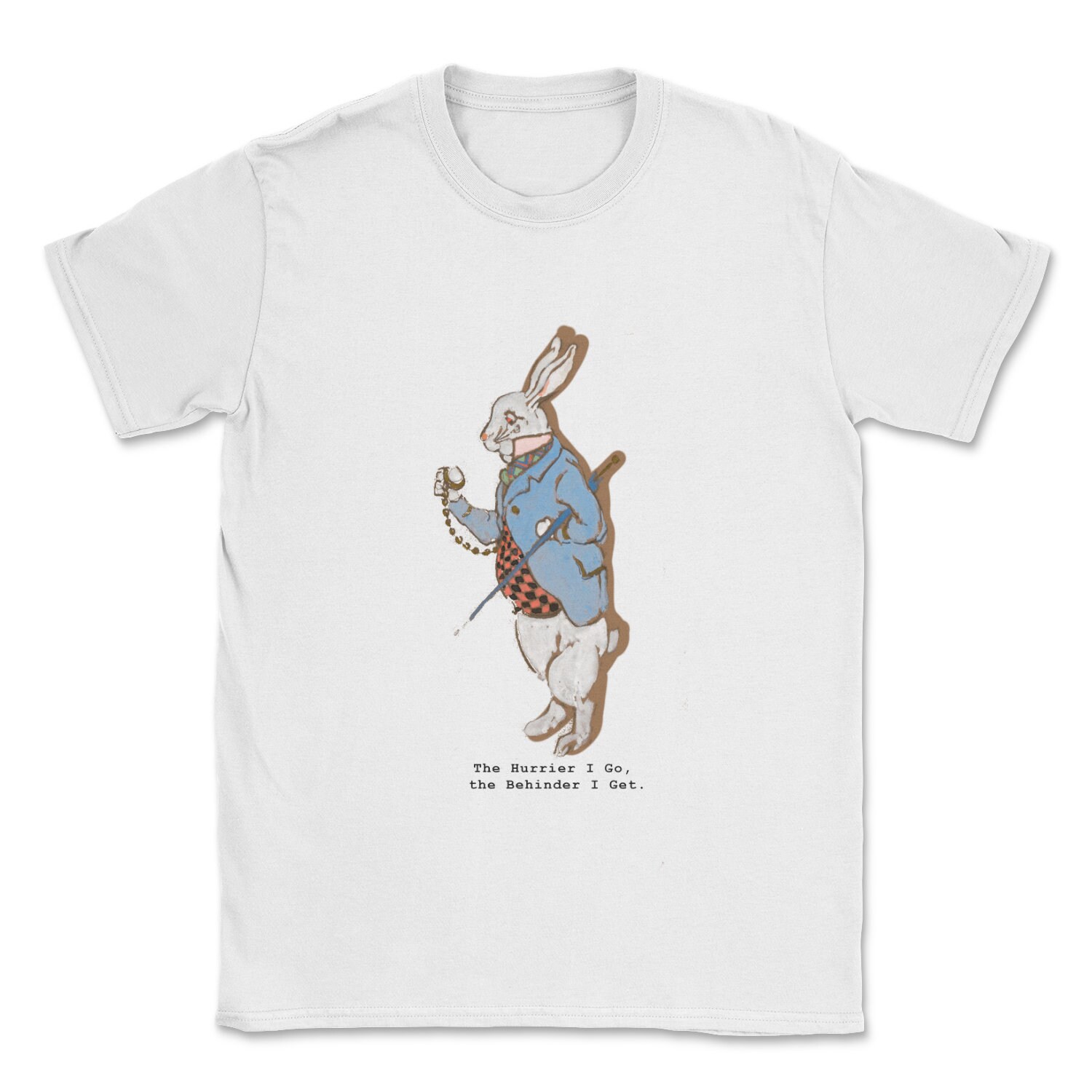 White Rabbit T-shirt - the Hurrier I Go, Alice in Wonderland 