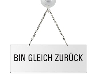 Schild Bin gleich zurück Hängeschild Kettenschild - Melamin Weiss 175x65 mm mit Saugnapfhaken