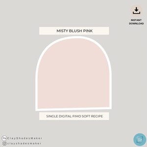 May include: Digital download of a single Fimo soft clay recipe for a misty blush pink color. The recipe is for a single color and is available for instant download.