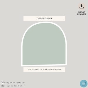 May include: Digital download of a Fimo clay recipe for a single color, Desert Sage. The recipe is for a soft clay.