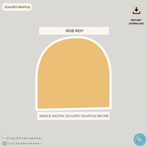May include: A digital download for a single Sculpey Souffle recipe called "Rob Roy". The recipe is for a yellow-colored Sculpey Souffle.