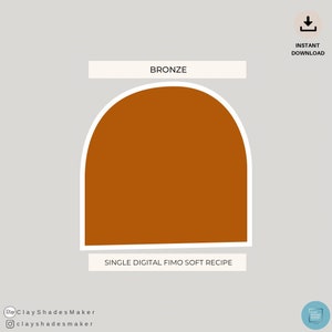 May include: Digital recipe for a bronze coloured Fimo clay. The recipe is for a single colour and is a digital download.