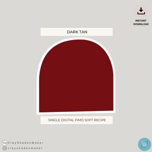 May include: Digital download for a single Fimo soft clay recipe, called "Dark Tan". The recipe is for a dark brown colour.