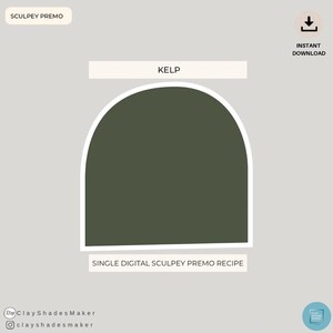 May include: A digital recipe for a single color of Sculpey Premo clay, called "Kelp". The color is a dark green. The image shows a half-circle of the clay color.