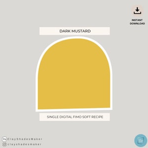 May include: Digital recipe for a single color of Fimo soft clay, shown as a yellow-gold color called "Dark Mustard".
