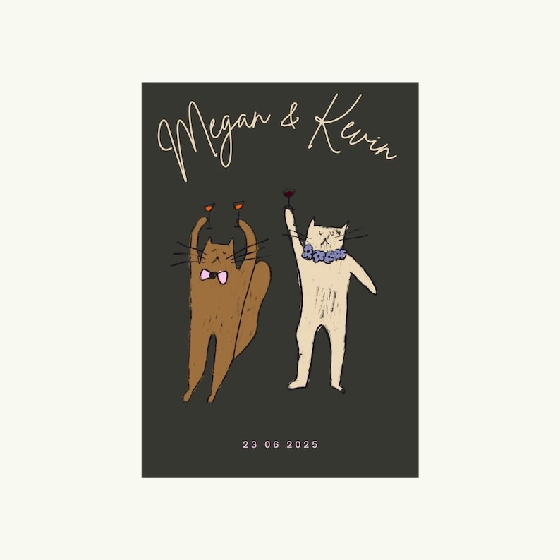 May include: Illustration of two cats toasting with wine glasses, with the names "Megan & Kevin" in cursive script above them. The date "23 06 2025" is printed below. The cats are on a dark gray background.
